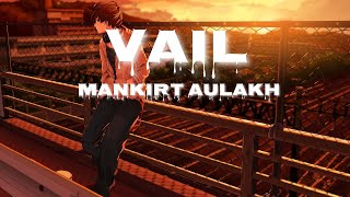 Vail  SlowedReverb  Mankirt Aulakh  Shree Brar [upl. by Jeffers]