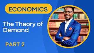 ECONOMICS  The Theory of Demand  Part 2 [upl. by Adnalohs725]