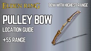 Elden Ring Pulley Bow Location Guide  Best Bow in Elden Ring [upl. by Nylhsoj]