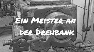 Ein Meister an der Drehbank [upl. by Eeltrebor153]