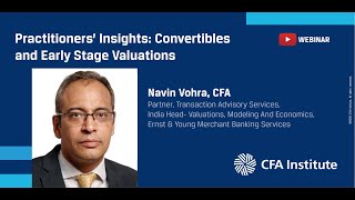 Practitioners’ Insights  Convertibles and Early Stage Valuations  Navin Vohra CFA [upl. by Sankey498]