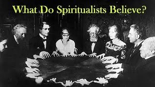 What Do Spiritualists Believe [upl. by Gilges]