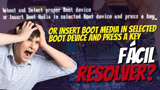 COMO RESOLVER FACILMENTE O ERRO Or Insert Boot Media In Selected Boot Device And Press a Key [upl. by Aicilak76]