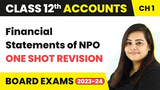 Financial Statements of NPO  One Shot Revision  Class 12 Accounts Chapter 1 202223 [upl. by Inalawi]