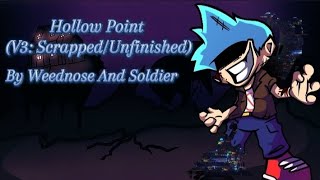 Hollow Point V3 ScrappedUnfinished By Weednose And Soldier [upl. by Ainigriv]