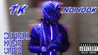 TK  NO HOOK 10 OFFICIAL MUSIC VIDEO [upl. by Ahsiadal]