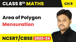 Area of Polygon  Mensuration  Class 8 Maths Chapter 9 [upl. by Perzan]