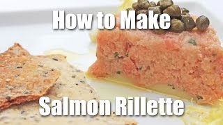 Salmon Rillette with Tarragon and Lemon  Recipe [upl. by Ynahteb]