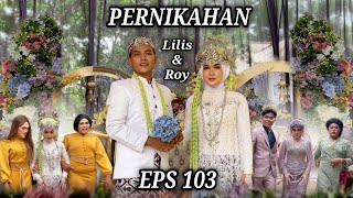 EPS 103 PERNIKAHAN LilisampRoy DUSUN LANTAM [upl. by Estey]