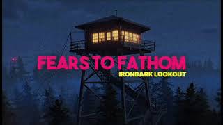 Fears to Fathom Ironbark Lookout OST  RV radio quotTuesdayquot [upl. by Gerk]