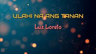 Ulahi na ang Tanan  Luz Loreto karaoke version [upl. by Nairot974]