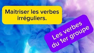 Maîtrisez les Verbes Irréguliers Verbes du 1er groupe  Défi de Conjugaison [upl. by Caty573]