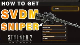 How to Get The Super Strong SVDM2 Sniper Rifle ► STALKER 2 Heart of Chernobyl [upl. by Enirak]