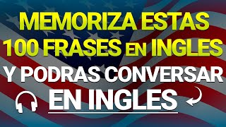 ✅✨ 100 FRASES ÚTILES PARA EDUCAR TU OIDO EN INGLÉS 🗽  ESCUCHA REPITE Y APRENDE 👨‍🏫 [upl. by Emilee]