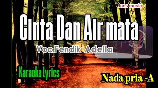 KARAOKE DANGDUT  CINTA DAN AIR MATA  FENDIK ADELLA  NADA PRIA Jonsmusic [upl. by Solon530]