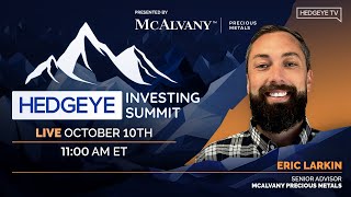 Hedgeye Investing Summit Fall 2024  Eric Larkin Senior Advisor at McAlvany Precious Metals [upl. by Wack280]