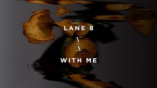 Lane 8  With Me [upl. by Ariad]