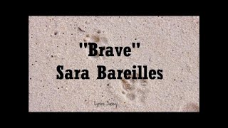 Brave  Sara Bareilles Lyrics [upl. by Aneerahs]