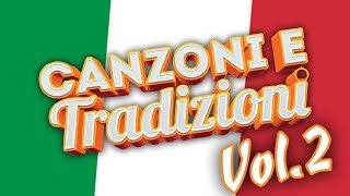 Canzoni e Tradizioni  Il meglio del Folklore Italiano vol2 [upl. by Anielram]