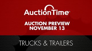 Truck amp Trailer Auction Preview November 13 2024 [upl. by Donegan]