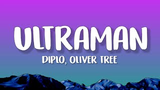 Diplo Oliver Tree  ULTRAMAN Lyrics From quotULTRAMAN Risingquot soundtrack [upl. by Columbus261]