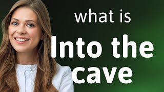 Into the Cave Unraveling the Phrase [upl. by Laertnom]