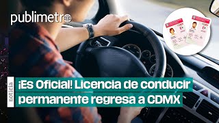 ¡Es Oficial Licencia de conducir permanente regresa a la CDMX [upl. by Ominorej]