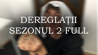 DEREGLATII  SEZONUL 2 toate episoadele [upl. by Ys4]