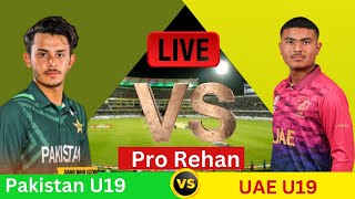 Pakistan u19 vs Uae 19 semi final LIVE SCORECARD AND COMMENTARY [upl. by Artemas]