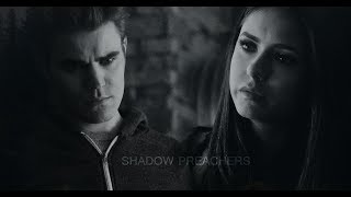 STEFAN  ELENA × SHADOW PREACHERS stelena [upl. by Nwahsud]