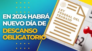 En 2024 habrá nuevo día de descanso obligatorio 😱 [upl. by Enel752]