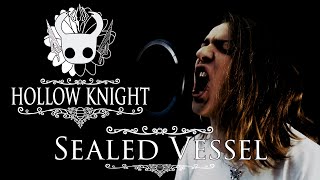 「Sealed Vessel X Hollow Knight」 Vocal Cover by Bileygr [upl. by Bourque]