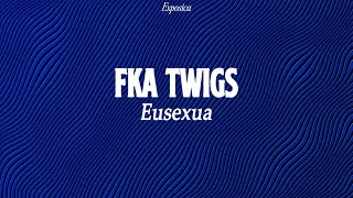 FKA twigs  Eusexua [upl. by Anestassia]