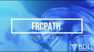 FRCPath HistoPathology  BDI Resourcing [upl. by Crystal446]