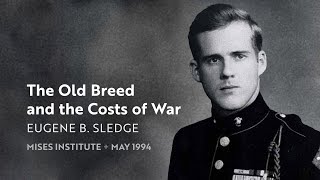 The Old Breed and the Costs of War  Eugene B Sledge 1994 [upl. by Morgan272]