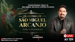 AO VIVO I 20º DIA  QUARESMA DE SÃO MIGUEL ARCANJO  O GRANDE COMBATE I Geraldinho Correia [upl. by Ann]