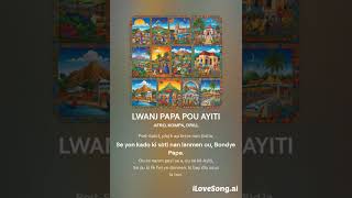 LWANJ PAPA POU AYITI [upl. by Nonregla]