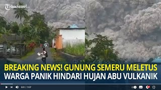 Gunung Semeru Meletus Warga Panik Hindari Hujan Abu Vulkanik [upl. by Rekcut]