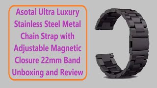 Asotai Ultra Luxury Stainless Steel Metal Chain Strap 22mm Band Unboxing and Review [upl. by Ardnekat]