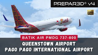 BATIK AIR  P3D Flight Simulator  Queenstown Airport to Pago Pago International Airport PMDG 737 [upl. by Dlorah]