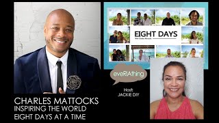 Charles Mattocks Inspiring the World Eight Days at a Time [upl. by Levins]