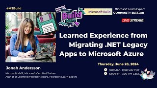 Learned Experience Migrating Legacy Apps to Azure MSBuild 2024 Edition [upl. by Jeddy]