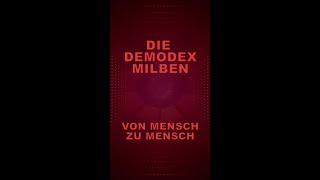 Die Demodex Milben Von Mench Zu Mench [upl. by Tine]