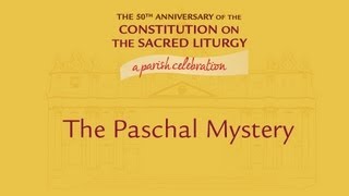 The Paschal Mystery [upl. by Oinotnas]