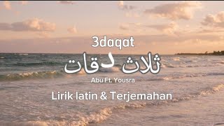 3daqatثلاث دقاتAbu Ft Yousra LIRIK LATIN DAN TERJEMAHAN [upl. by Einapets]