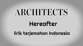 Architects  Hereafter  Lirik Terjemahan Indonesia [upl. by Allenaj]