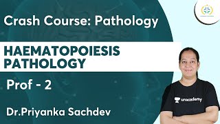 Haematopoiesis Pathology  Unacademy Future Doctors  Dr Priyanka Sachdev [upl. by Seafowl]