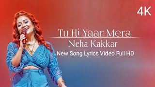 Tu Hi Yaar Mera  Lyrics Full Video 4k  Pati Patni Aur Woh  Arijit Singh Neha Kakkar [upl. by Clarita42]