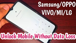 Unlock Mobile Password Without Data Loss SamsungVIVOOPPOMI  Reset Password  Forgot Password [upl. by Kcirnek]