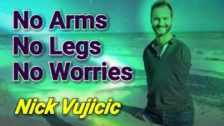 No arms no legs no worries Nick Vujicic [upl. by Leraj609]